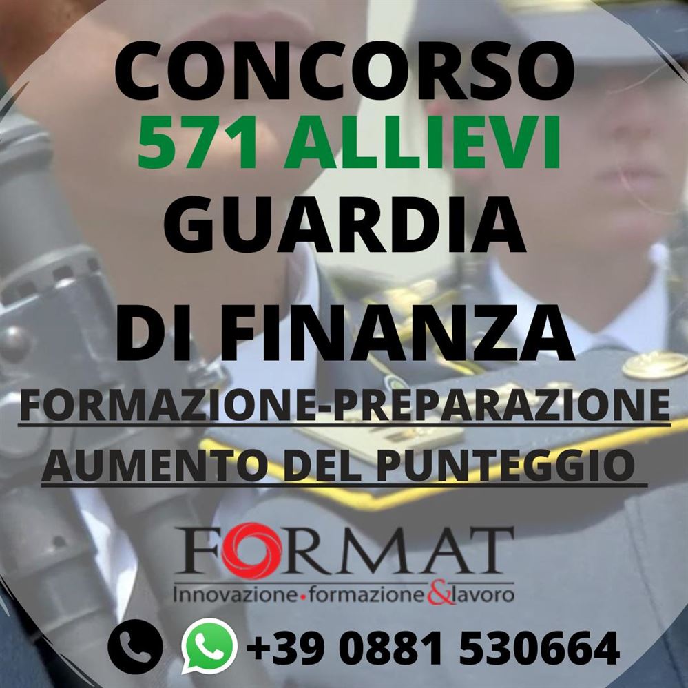 FORMAZIONE E PREPARAZIONE AUMENTO DEL PUNTEGGIO PER CONCORSO 571 ALLIEVI GUARDIA DI FINANZA