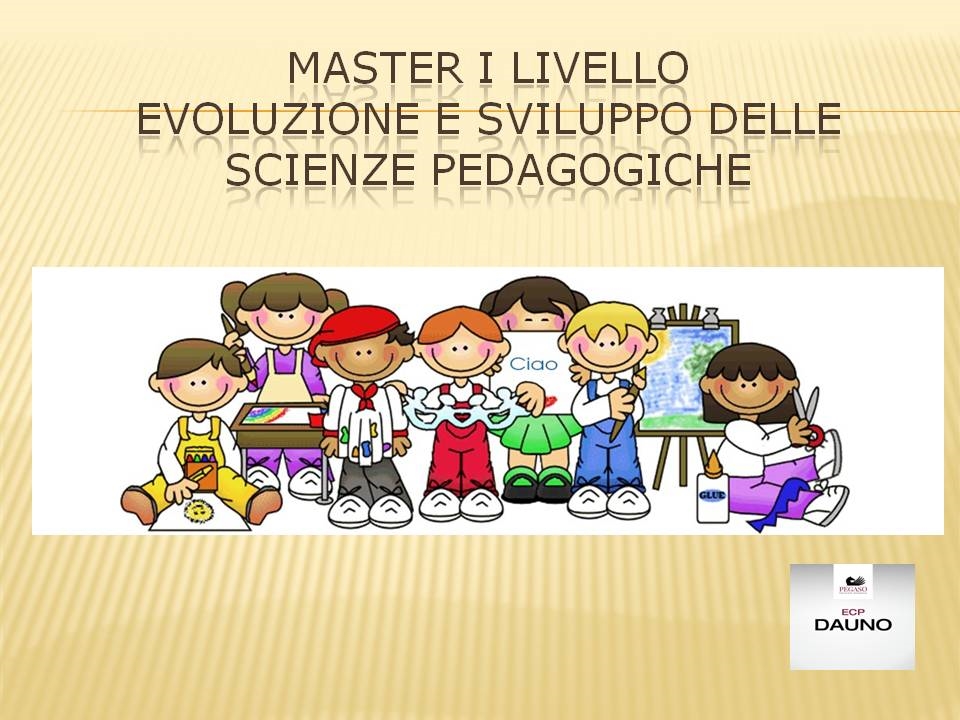 MASTER I LIVELLO Evoluzione e sviluppo delle scienze pedagogiche